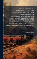 Das Neue Eisenbahn-Betriebsreglement in GegenÃ1/4berstellung Zum Internationalen Uebereinkommen Ã ber Den Eisenbahnfrachtverkehr, Unter ... FrÃ1/4heren Gesetz (German Edition) 1023759128 Book Cover
