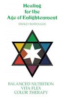 Healing for the Age of Enlightenment 0963926217 Book Cover