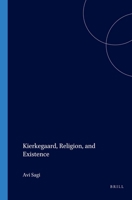 Kierkegaard, Religion, and Existence. The Voyage of the Self. (Value Inquiry Book Series 101) 9042014121 Book Cover