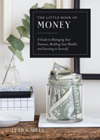 The Little Book of Money: A Guide to Managing Your Finances, Building Your Wealth, & Investing in Yourself 0593673867 Book Cover