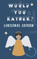 Would You Rather Christmas Edition: The Try Not to Laugh Challenge Book for Kids B08NRXQ632 Book Cover