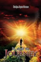 It's About The Journey 1465307524 Book Cover