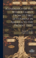 [Genealogy of the Webber Family From its First Settlement in America to the Present Date 101944715X Book Cover
