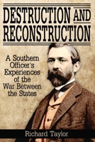 Destruction and Reconstruction: Personal Experiences of the Civil War 187994121X Book Cover