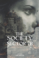 The Society: Sector 7B 1519480628 Book Cover