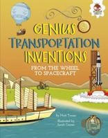 Genius Transportation Inventions: From the Wheel to Spacecraft 1512432091 Book Cover