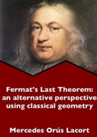 Fermat's Last Theorem: an alternative perspective using classical geometry 0244633355 Book Cover
