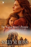 The Wagon Master's Promise: A Western Historical Romance Book B0H68J5KK1 Book Cover
