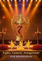 Lights. Camera. Arangetram! B0GDCT47KQ Book Cover