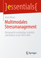Multimodales Stressmanagement: R�stzeug F�r Nachhaltige Stabilit�t Und Balance in Der Vuca-Welt 3658348267 Book Cover
