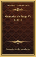 Memorias De Braga V4 (1891) 1167688392 Book Cover