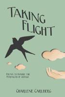 Taking Flight : Poems to Inspire the Strength of Change 1532775741 Book Cover