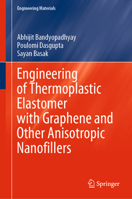 Engineering of Thermoplastic Elastomer with Graphene and Other Anisotropic Nanofillers 9811590842 Book Cover
