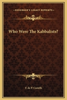 Who Were The Kabbalists? 1425368646 Book Cover