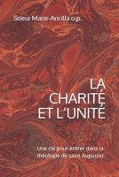 La Charité Et l'Unité: Une clé pour entrer dans la théologie de saint Augustin B0896Q37VW Book Cover