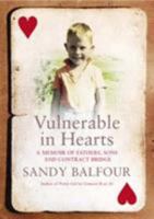 Vulnerable in Hearts: A Memoir of Fathers, Sons, And Contract Bridge