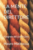 LA MENTE DEL DIRETTORE: Dalla prigionia alla libertà (Italian Edition) B0H4CN6H6F Book Cover