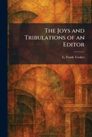 The Joys and Tribulations of an Editor 1025759753 Book Cover