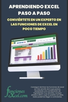 Aprendiendo Excel paso a paso: Conviértete en un experto en las funciones de Excel en poco tiempo. B0C1JK86H4 Book Cover