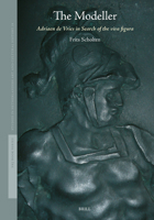 The Modeller: Adriaen de Vries in Search of the Viva Figura (Studies in Netherlandish Art and Cultural History) 9004737324 Book Cover