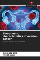 Theranostic characteristics of ovarian cancer 6209711464 Book Cover