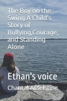 The Boy on the Swing:A Child's Story of Bullying,Courage, and Standing Alone: The Lonely Swing B0GSNQ3YPS Book Cover