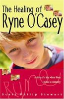 The Healing of Ryne O'Casey: A Novel 1932902422 Book Cover