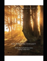 The Wisdom Toolkit: HOPE Mental Health Specialists Coping Toolkit- Part 1 B0DD7RQQ6K Book Cover