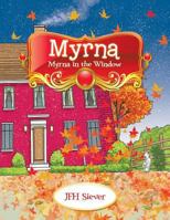 Myrna: Myrna in the Window 1524570885 Book Cover