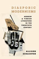 Diasporic Modernisms: Hebrew and Yiddish Literature in the Twentieth Century 019939475X Book Cover