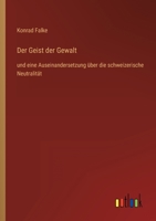 Der Geist der Gewalt: und eine Auseinandersetzung über die schweizerische Neutralität 3368498800 Book Cover