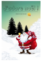 J'ADORE NOËL !: mmm miam miam (French Edition) B08KFWM53N Book Cover
