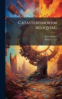 Catasterismorvm reliqviae; (Latin Edition) 1024119297 Book Cover