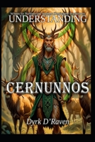 Understanding Cernunnos (Understanding Deities) B0FLT9Q4PR Book Cover