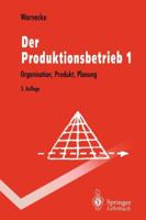 Der Produktionsbetrieb: Organisation, Produkt, Planung 3540583920 Book Cover