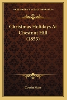 Christmas Holidays at Chestnut Hill 1120272033 Book Cover