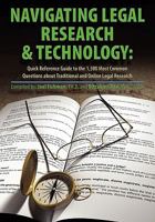 Navigating Legal Research & Technology: Quick Reference Guide to the 1,500 Most Common Questions about Traditional and Online Legal Research 1935220322 Book Cover