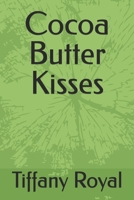 Cocoa Butter Kisses B0FL851MM7 Book Cover