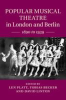 Popular Musical Theatre in London and Berlin: 1890 to 1939 1108458238 Book Cover