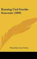 Katalog Und Goethe Souvenir (1899) 116073951X Book Cover