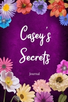 Casey's Secrets Journal: Custom Personalized Gift for Casey, Floral Pink Lined Notebook Journal to Write in with Colorful Flowers on Cover. 1674266855 Book Cover