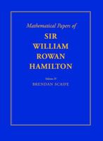 Mathematical Papers of Sir William Rowan Hamilton Volume IV 052159216X Book Cover