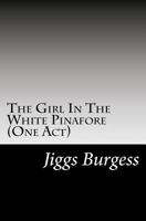 The Girl in the White Pinafore (One Act) 1721049673 Book Cover
