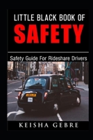 Little Black Book of Safety: Safety Guide for Rideshare Drivers B08XNDNPD7 Book Cover