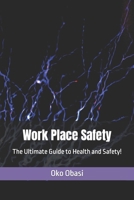 Work Place Safety: The Ultimate Guide to Health and Safety! B0CVS29TPH Book Cover