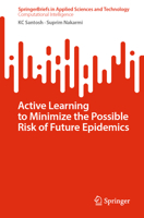 Active Learning to Minimize the Possible Risk of Future Epidemics 9819974410 Book Cover