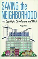 Saving the Neighborhood: You Can Fight Developers and Win! 0471144207 Book Cover