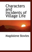 Characters and Incidents of Village Life 0526049766 Book Cover