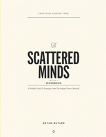Principles Sourced From Scattered Minds Edition 1: A Reliable Guide To Learning From The Original Source Material B0H67SYNSH Book Cover