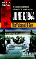June 6, 1944: The Voices of D-Day (World War II Library) 0440236975 Book Cover